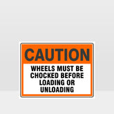 Custom Gate Signs,Caution Wheels Must Be Chocked Sign